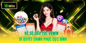 Xổ Số Siêu Tốc V8WIN - Bí Quyết Chinh Phục Cực Đỉnh